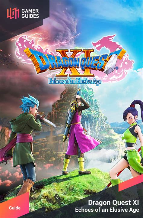 Dragon Quest XI: Echoes of an Elusive Age – Guides and FAQs .